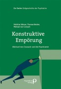 Cover-Bild zum Titel 'Konstruktive Empörung' von 'Felicitas Söhner, Michael von Cranach, Thomas Becker'