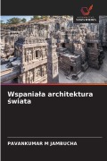 Cover-Bild zum Titel 'Wspania¿a architektura ¿wiata' von 'Pavankumar M Jambucha'
