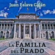Cover-Bild zum Titel 'La familia del Prado' von 'Juan Eslava Galán'