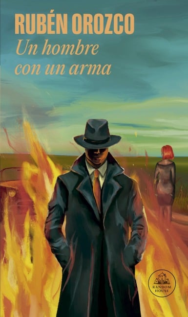 Un Hombre Con Un Arma / A Man with a Gun - Rubén Orozco