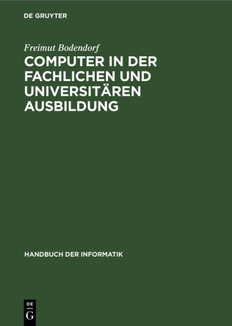 Computer in der fachlichen und universitären Ausbildung - Freimut Bodendorf