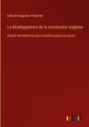 Cover-Bild zum Titel 'La développement de la constitution anglaise' von 'Edward Augustus Freeman'