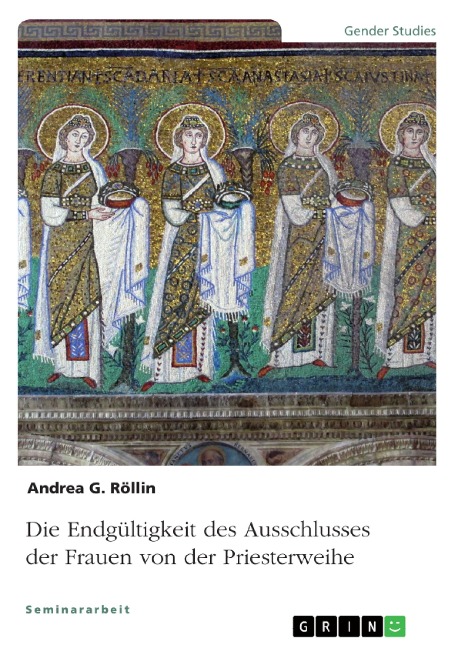 Die Endgültigkeit des Ausschlusses der Frauen von der Priesterweihe - Andrea G. Röllin