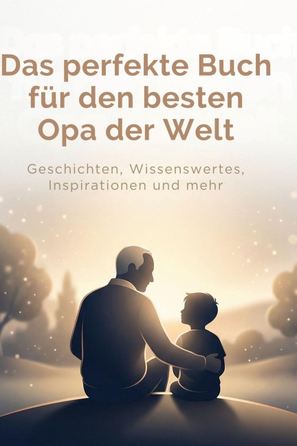 Das perfekte Buch für den besten Opa der Welt - Tim Schmied
