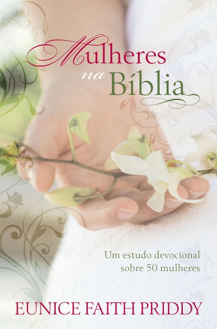 Mulheres na Bíblia - Eunice Faith Priddy