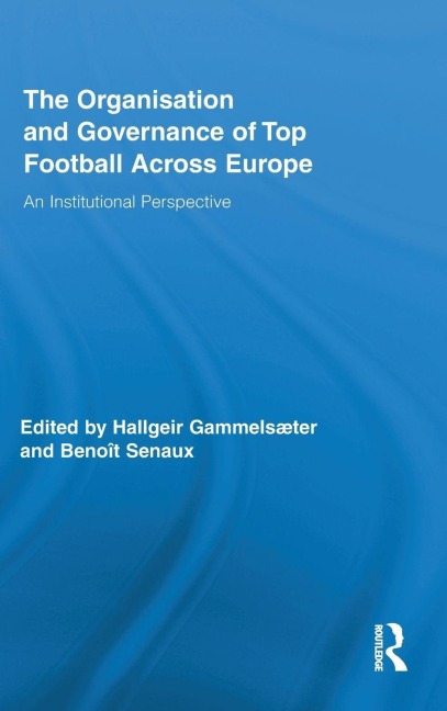 The Organisation and Governance of Top Football Across Europe - 