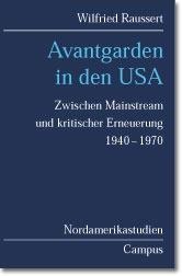 Avantgarden in den USA - Wilfried Raussert