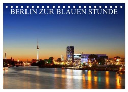 Cover-Bild zum Titel 'BERLIN ZUR BLAUEN STUNDE (Tischkalender 2026 DIN A5 quer), CALVENDO Monatskalender' von 'Heiko Lehmann'