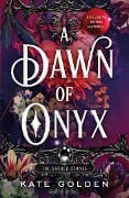 Cover-Bild zum Titel 'A Dawn of Onyx' von 'Kate Golden'