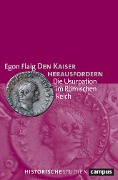 Cover-Bild zum Titel 'Den Kaiser herausfordern' von 'Egon Flaig'