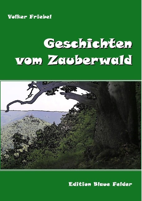 Geschichten vom Zauberwald - Volker Friebel