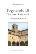 Sognando di Giacomo Leopardi - colloquio semiserio - Ivan Bottazzo