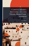 Cover-Bild zum Titel 'Contes Arabes. Histoire Des Dix Vizirs (Bakhtiar-Nameh)' von 'Renã(c) Basset'