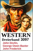 Cover-Bild zum Titel 'Western Dreierband 3097' von 'John Devlin, George Owen Baxter, John Frederick'