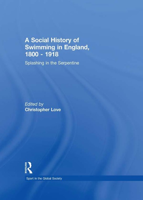 A Social History of Swimming in England, 1800 - 1918 - 