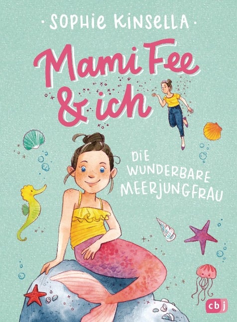 Mami Fee & ich - Die wunderbare Meerjungfrau - Sophie Kinsella