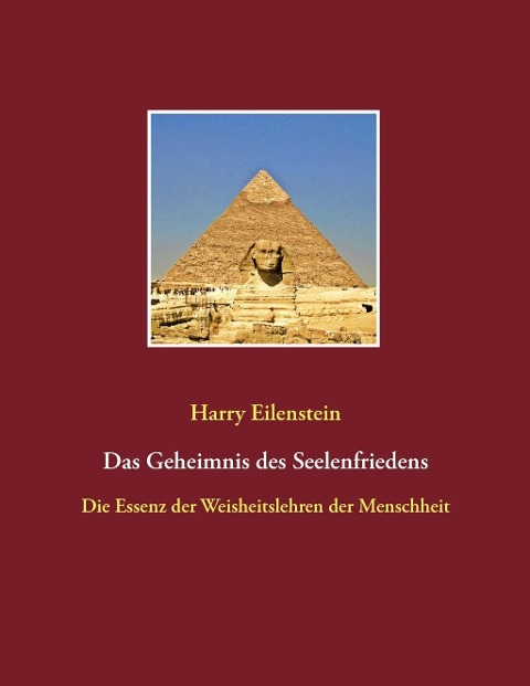 Das Geheimnis des Seelenfriedens - Harry Eilenstein