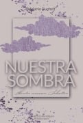 Cover-Bild zum Titel 'Nuestra Sombra - Hinter unseren Schatten' von 'Melanie Buchelt'