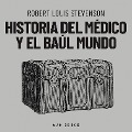 Cover-Bild zum Titel 'Historia del médico y el baúl mundo' von 'Robert Louis Stevenson'