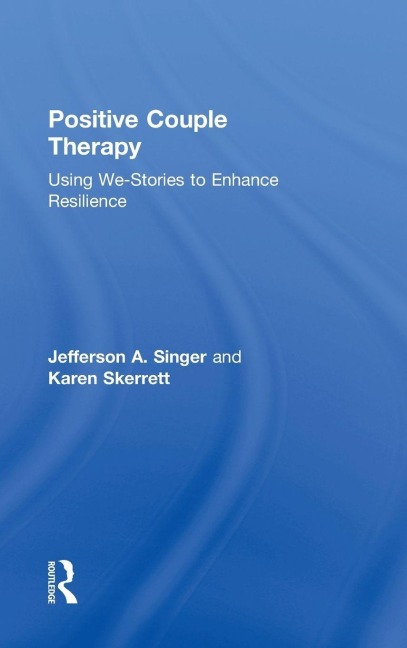 Positive Couple Therapy - Jefferson A. Singer, Karen Skerrett