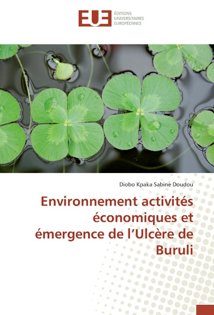 Environnement activités économiques et émergence de l'Ulcère de Buruli - Diobo Kpaka Sabine Doudou