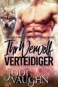Cover-Bild zum Titel 'Ihr Werwol Verteidiger (Werwolf Wächter Romantik Serie, #3)' von 'Jodi Vaughn'