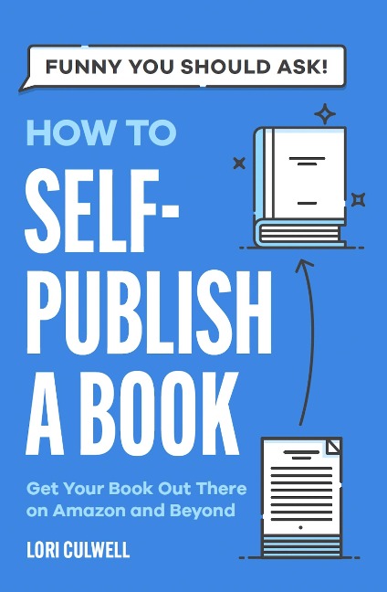 How to Self-Publish a Book - Lori Culwell