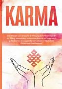 Cover-Bild zum Titel 'Karma: Das Gesetz von Ursache & Wirkung Schritt für Schritt im Alltag anwenden, schlechtes Karma auflösen und gutes Karma erzeugen für ein Leben in höchstem Glück und Dankbarkeit' von 'Mirella Bahlsen'