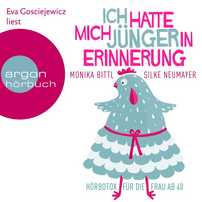Ich hatte mich jünger in Erinnerung: Hörbotox für die Frau ab 40 - Monika Bittl, Silke Neumayer