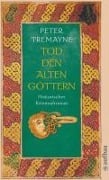 Cover-Bild zum Titel 'Tod den alten Göttern' von 'Peter Tremayne'
