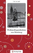 Cover-Bild zum Titel 'Weihnachtsgeschichten aus Hamburg' von 'Christine Lendt'