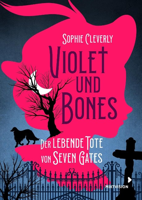 Violet und Bones Band 1 - Der lebende Tote von Seven Gates - Sophie Cleverly