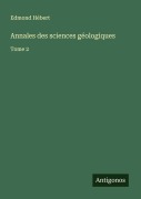 Cover-Bild zum Titel 'Annales des sciences géologiques' von 'Edmond Hébert'