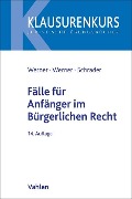 Fälle für Anfänger im Bürgerlichen Recht - Olaf Werner, Almuth Werner, Paul Tobias Schrader