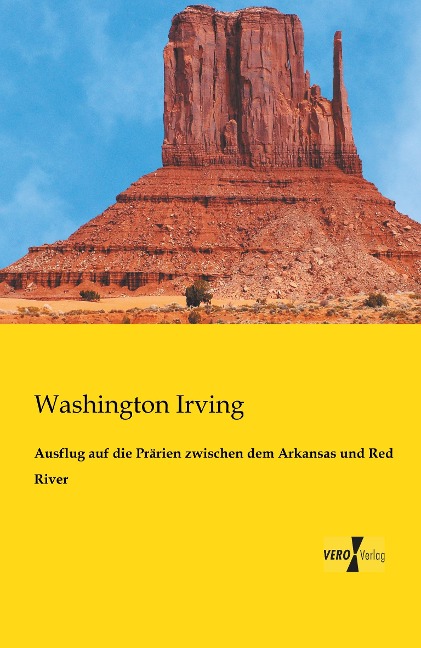 Ausflug auf die Prärien zwischen dem Arkansas und Red River - Washington Irving