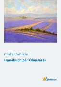 Cover-Bild zum Titel 'Handbuch der Ölmalerei' von 'Friedrich Jaennicke'