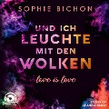 Cover-Bild zum Titel 'Und ich leuchte mit den Wolken' von 'Sophie Bichon'