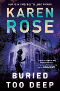 Cover-Bild zum Titel 'Buried Too Deep' von 'Karen Rose'