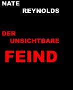 Cover-Bild zum Titel 'Der unsichtbare Feind' von 'Nate Reynolds'