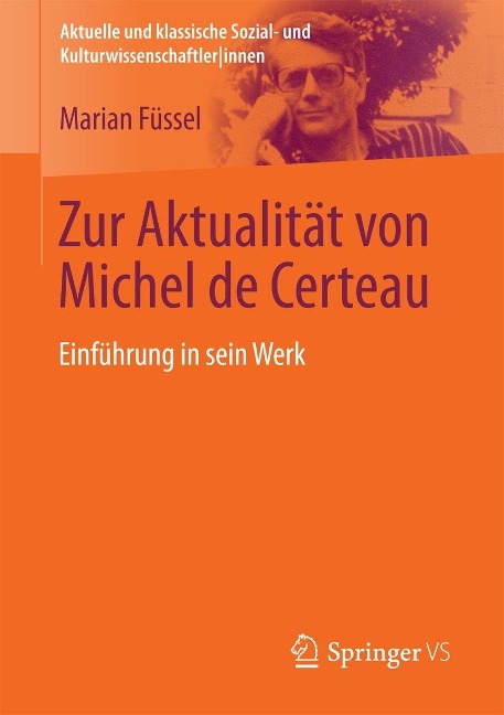 Zur Aktualität von Michel de Certeau - Marian Füssel
