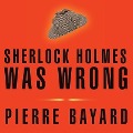 Cover-Bild zum Titel 'Sherlock Holmes Was Wrong Lib/E: Reopening the Case of the Hound of the Baskervilles' von 'Pierre Bayard'