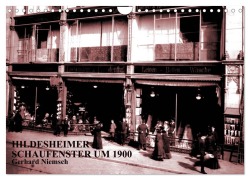 Cover-Bild zum Titel 'Hildesheimer Schaufenster um 1900 (Wandkalender 2026 DIN A4 quer), CALVENDO Monatskalender' von 'Gerhard Niemsch'