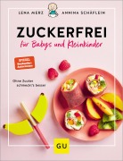 Cover-Bild zum Titel 'Zuckerfrei für Babys und Kleinkinder' von 'Annina Schäflein, Lena Merz'