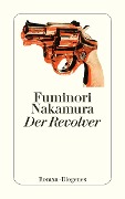 Cover-Bild zum Titel 'Der Revolver' von 'Fuminori Nakamura'