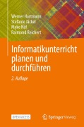 Cover-Bild zum Titel 'Informatikunterricht planen und durchführen' von 'Werner Hartmann, Raimond Reichert, Myke Näf, Stefanie Jäckel'