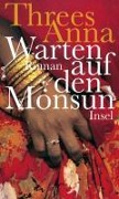 Cover-Bild zum Titel 'Warten auf den Monsun' von 'Threes Anna'