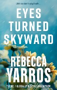 Cover-Bild zum Titel 'Eyes Turned Skyward' von 'Rebecca Yarros'