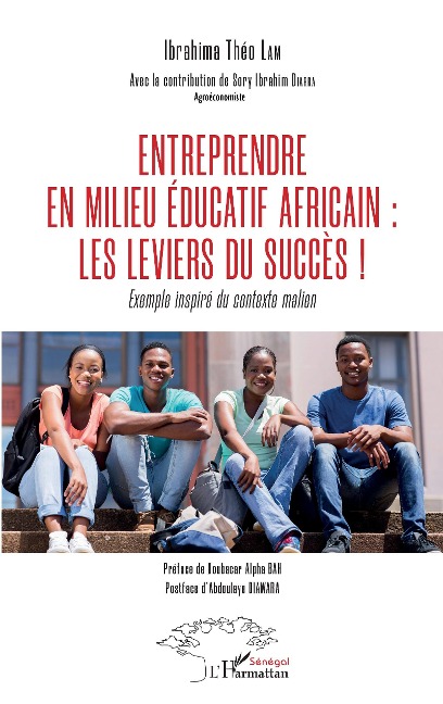 Entreprendre en milieu educatif africain : les leviers du succes ! - Lam Ibrahima Theo Lam