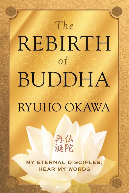 The Rebirth of Buddha - Ryuho Okawa