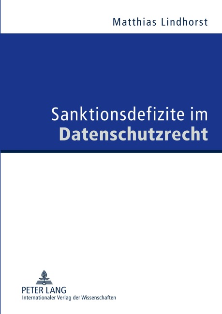Sanktionsdefizite im Datenschutzrecht - Matthias Lindhorst